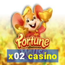 x02 casino